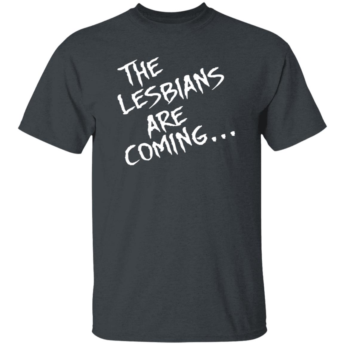 The Lesbians Are Coming Shirt Lea Delaria Store - Teechipus