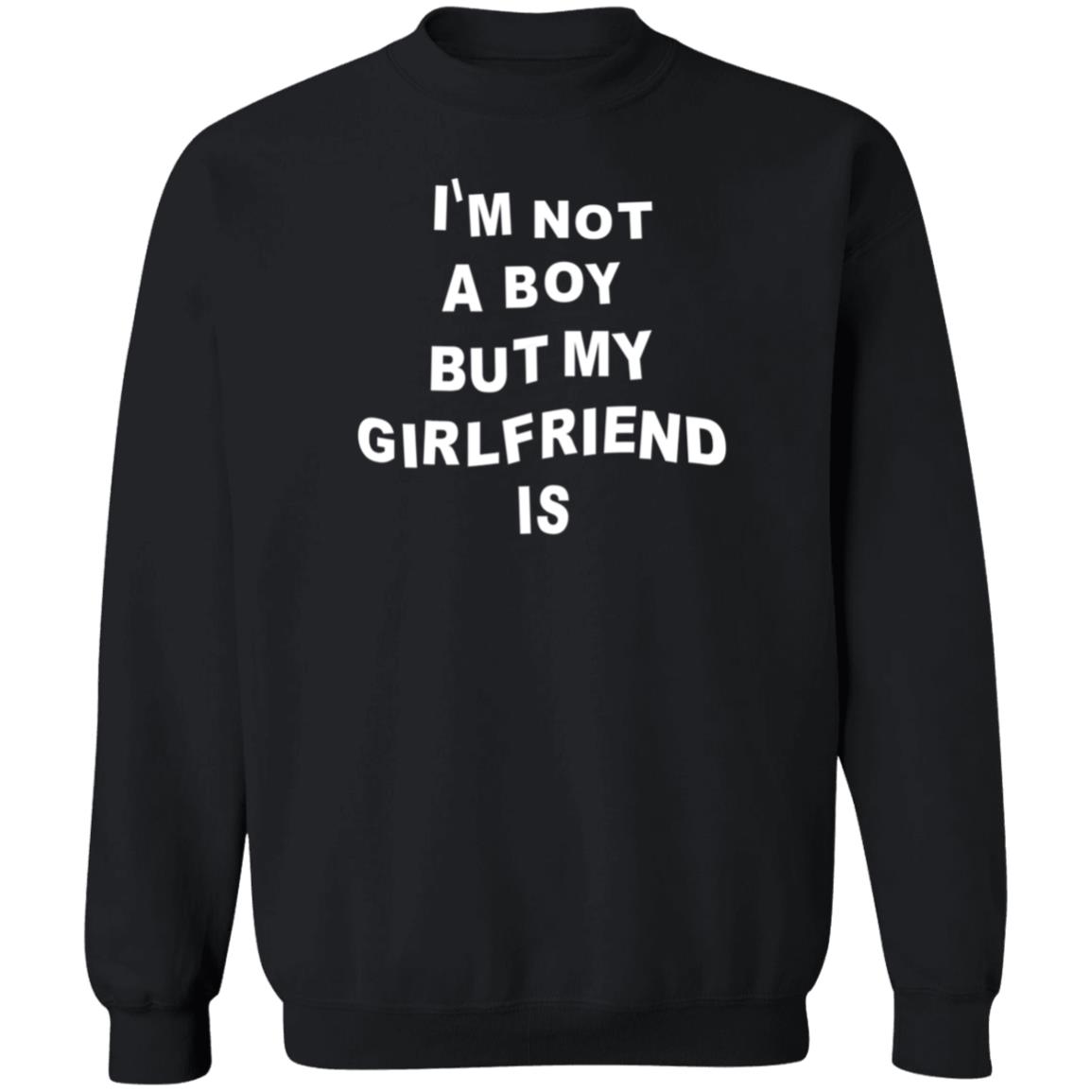 I'm Not A Boy But My Girl Is Shirt Hoodie Sweatshirt Liv_Agar - Teechipus