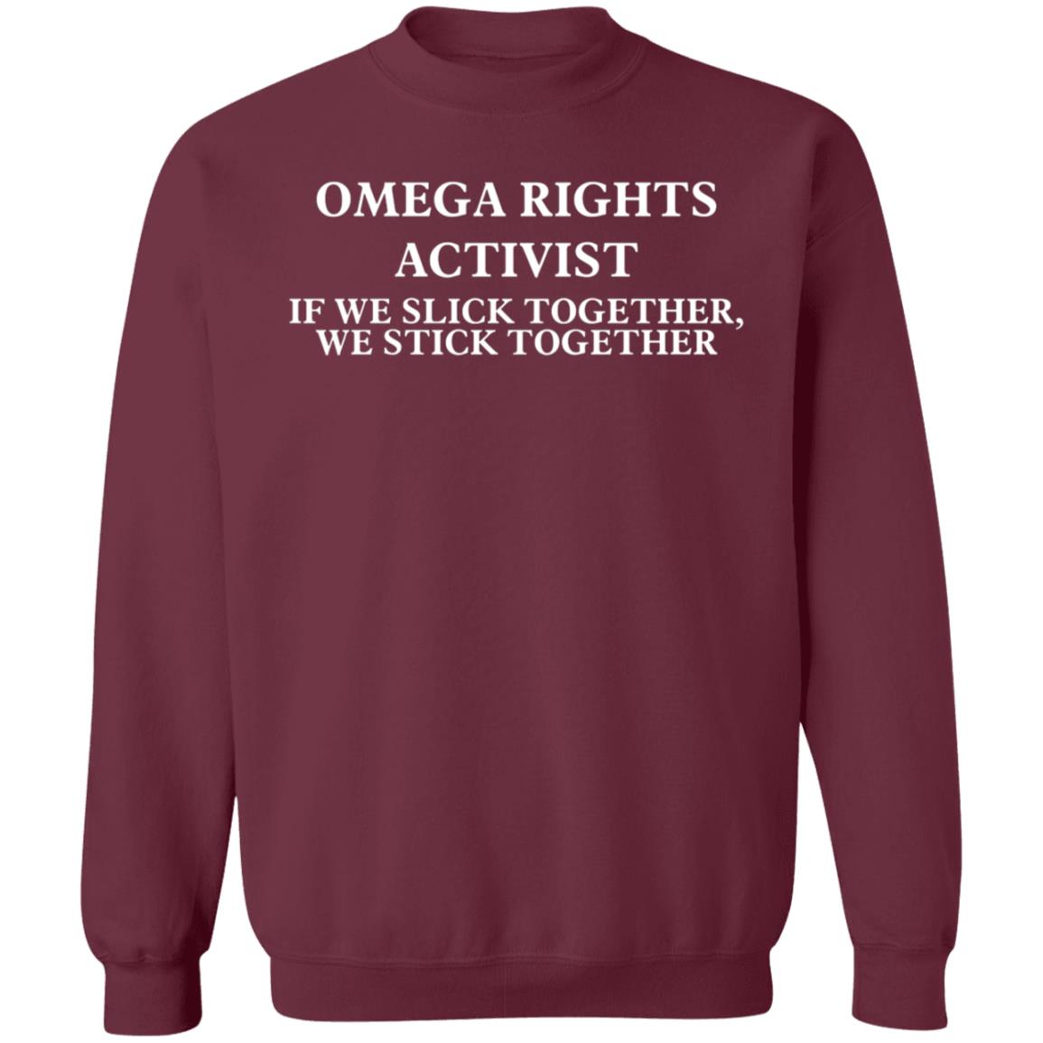 Omega Rights Activist If We Slick Together We Stick Together Shirt - Teechipus