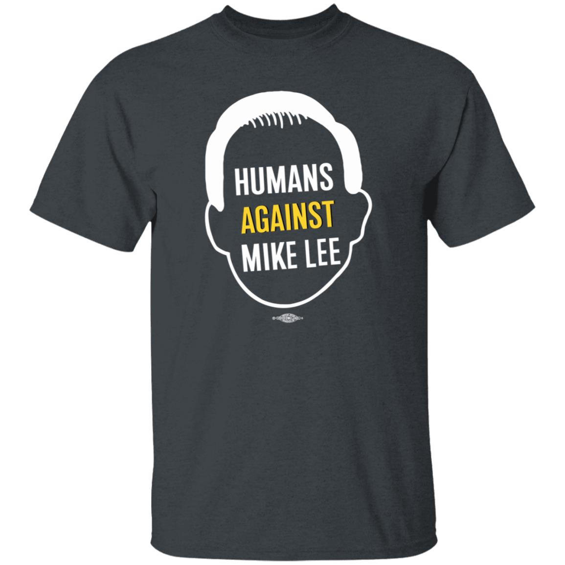 Humans Against Mike Lee Shirt Better Utah Merch - Teechipus