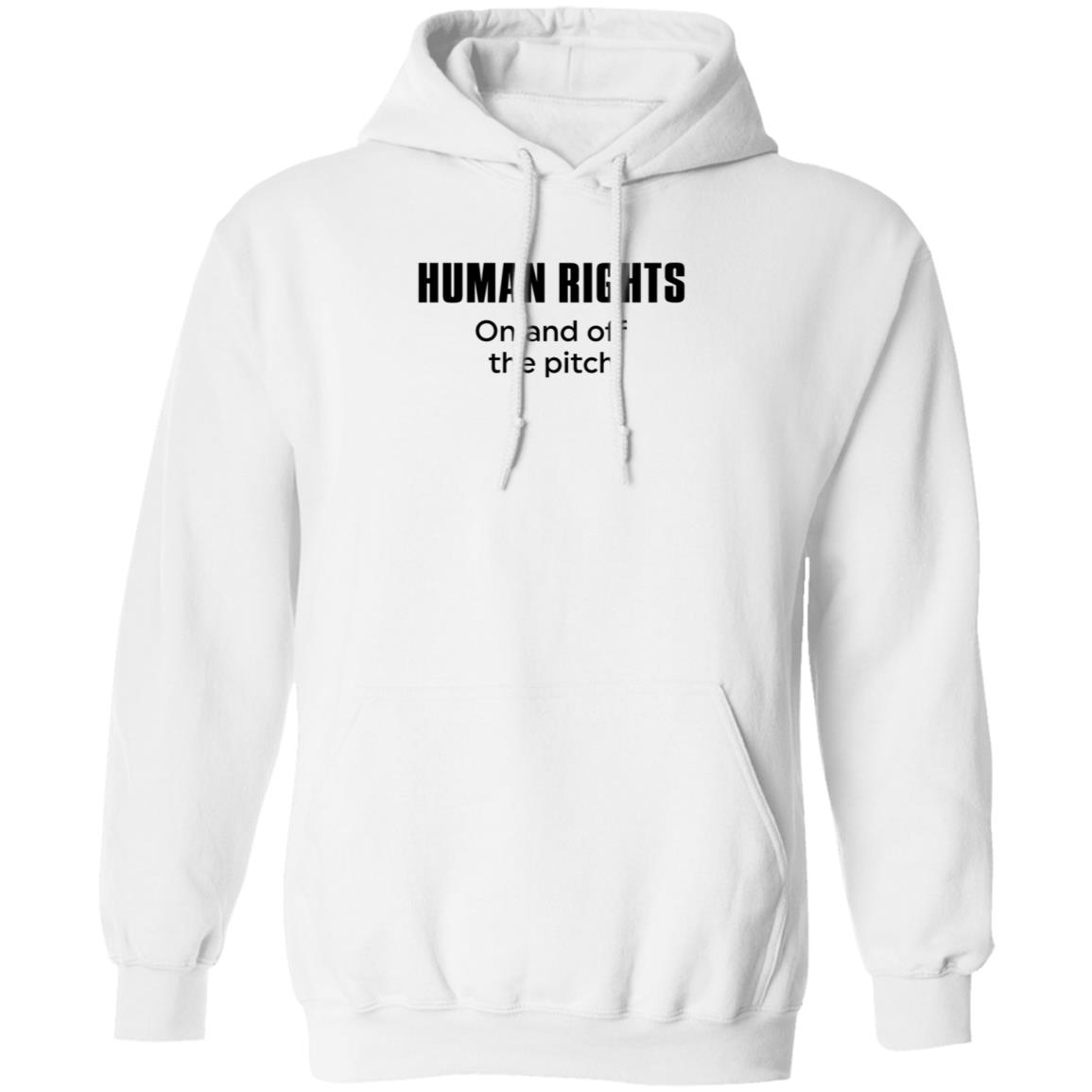 Fotballandslaget Human Rights On And Off The Pitch Shirt Hoodie Sweatshirt - Teechipus