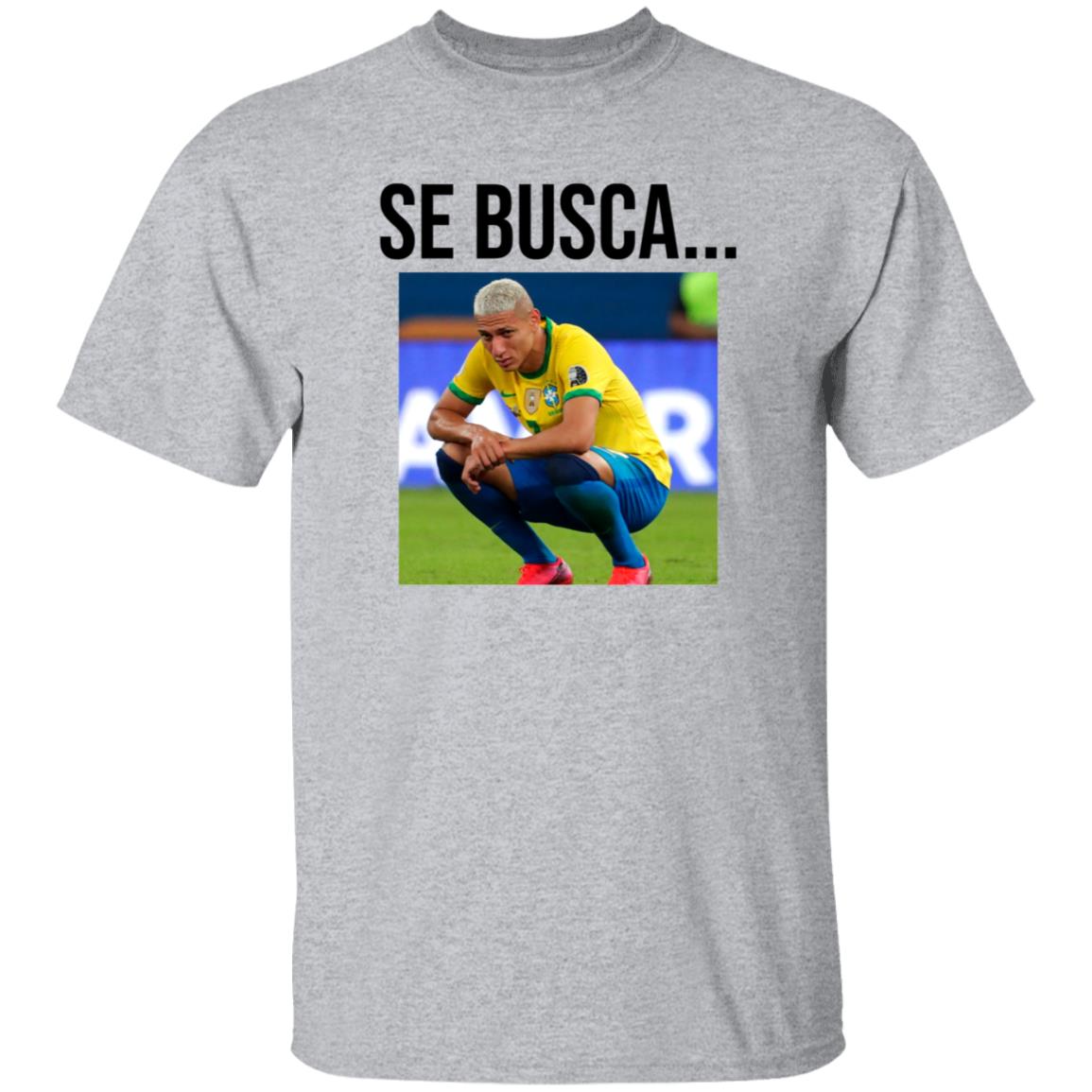 Se Busca Richarlison Shirt Hoodie Sweatshirt Argentine Fans In San Juan Are Making Fun Of Richarlison - Teechipus