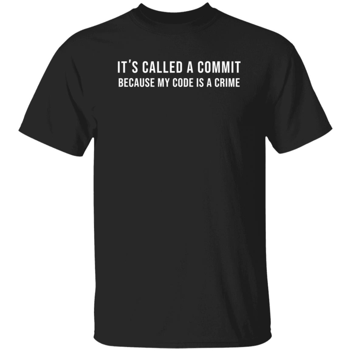 It's Called A Commit Because My Code Is A Crime Shirt Droid And Borg Store Git Commit-M Crime Shirt Hoodie Sweatshirt - Teechipus