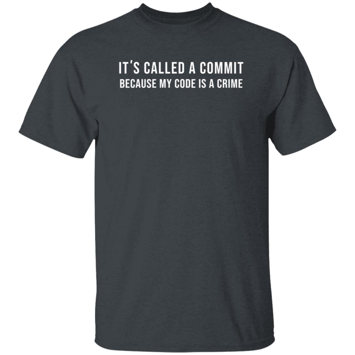 It's Called A Commit Because My Code Is A Crime Shirt Droid And Borg Store Git Commit-M Crime Shirt Hoodie Sweatshirt - Teechipus