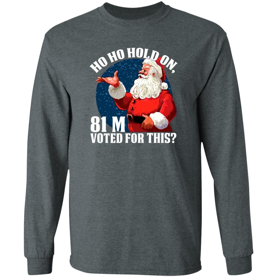 Ho Ho Hold On 81 M Voted For This Shirt Shopdonjr Merch Ho Ho Hold On Shirt - Teechipus