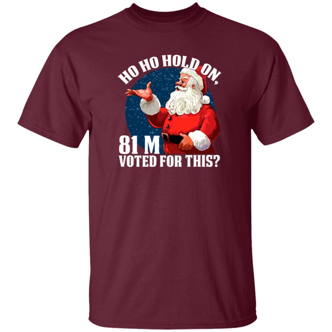 Ho Ho Hold On 81 M Voted For This Shirt Shopdonjr Merch Ho Ho Hold On Shirt - Teechipus
