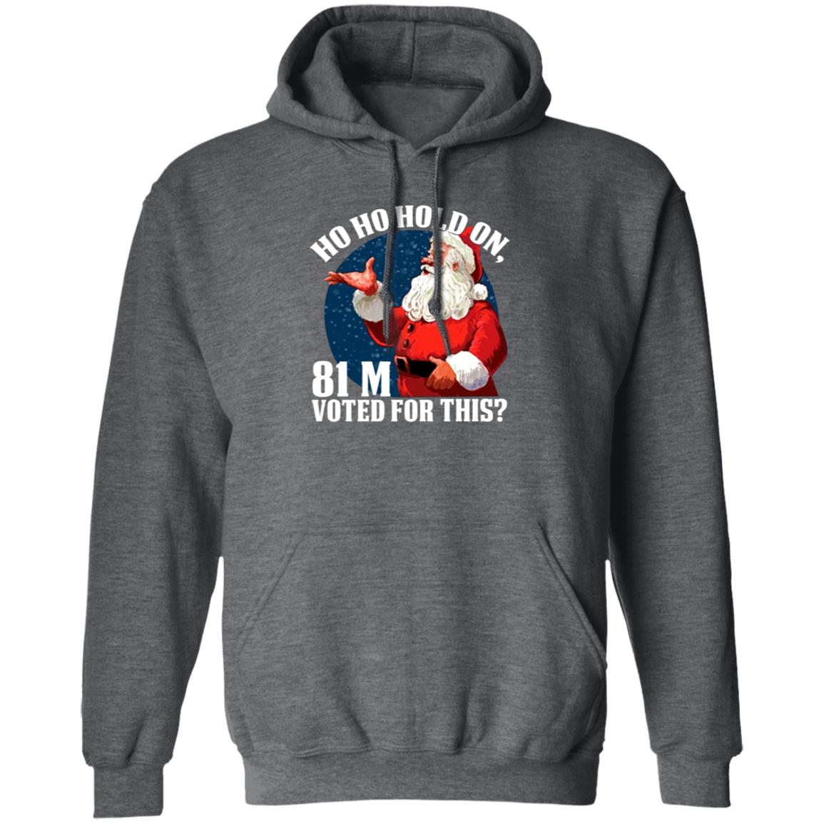 Ho Ho Hold On 81 M Voted For This Shirt Shopdonjr Merch Ho Ho Hold On Shirt - Teechipus