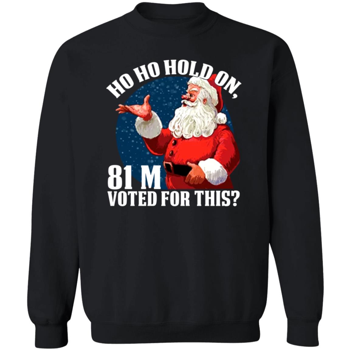 Ho Ho Hold On 81 M Voted For This Shirt Shopdonjr Merch Ho Ho Hold On Shirt - Teechipus