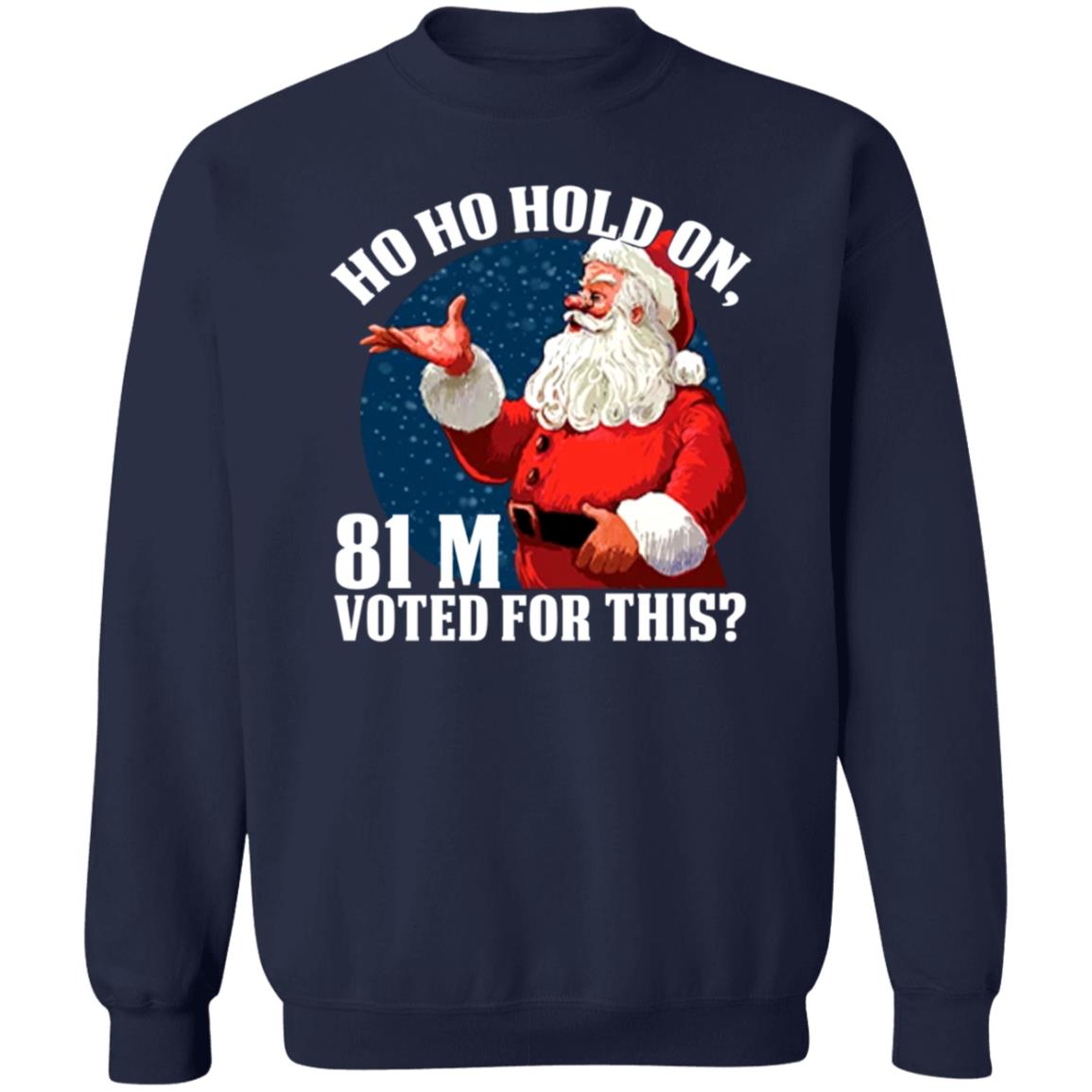 Ho Ho Hold On 81 M Voted For This Shirt Shopdonjr Merch Ho Ho Hold On Shirt - Teechipus