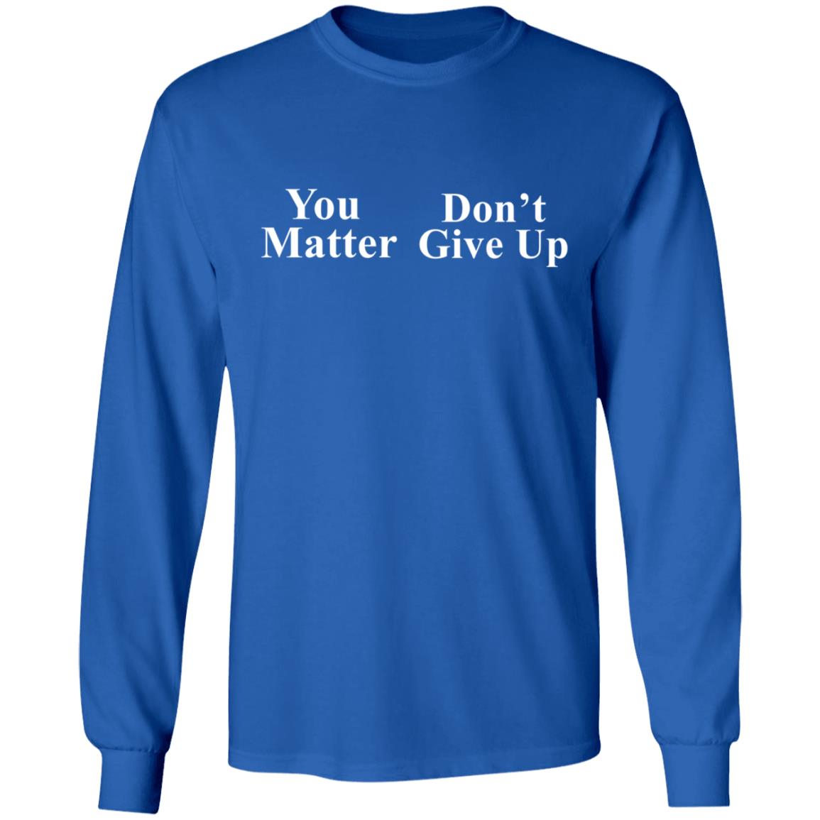 You Matter Don't Give Up Hoodie Jakekrantz - Teechipus
