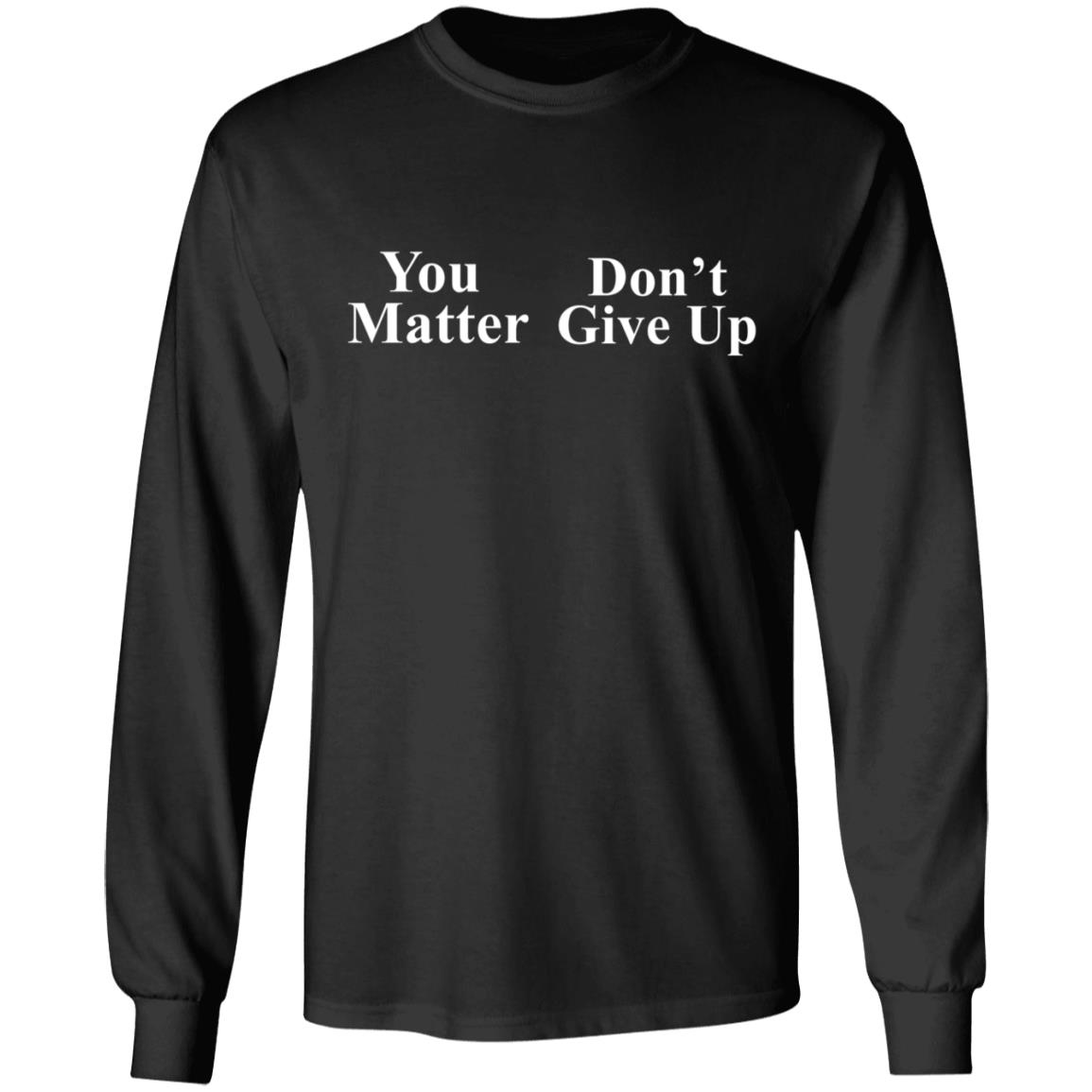 You Matter Don't Give Up Hoodie Jakekrantz - Teechipus