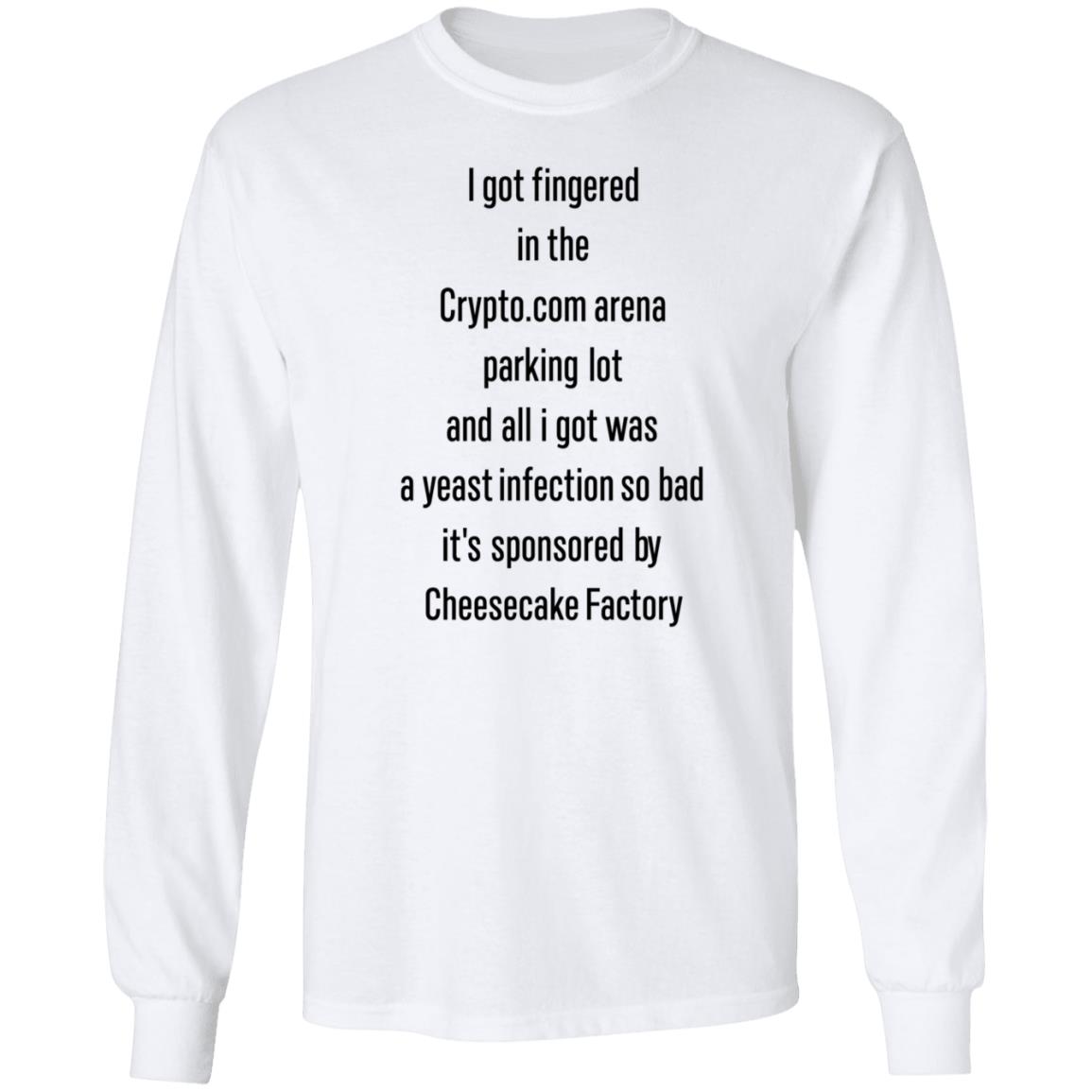 I Got Fingered In The Crypto.Com Arena Parking Lot Shirt HelloCullen - Teechipus