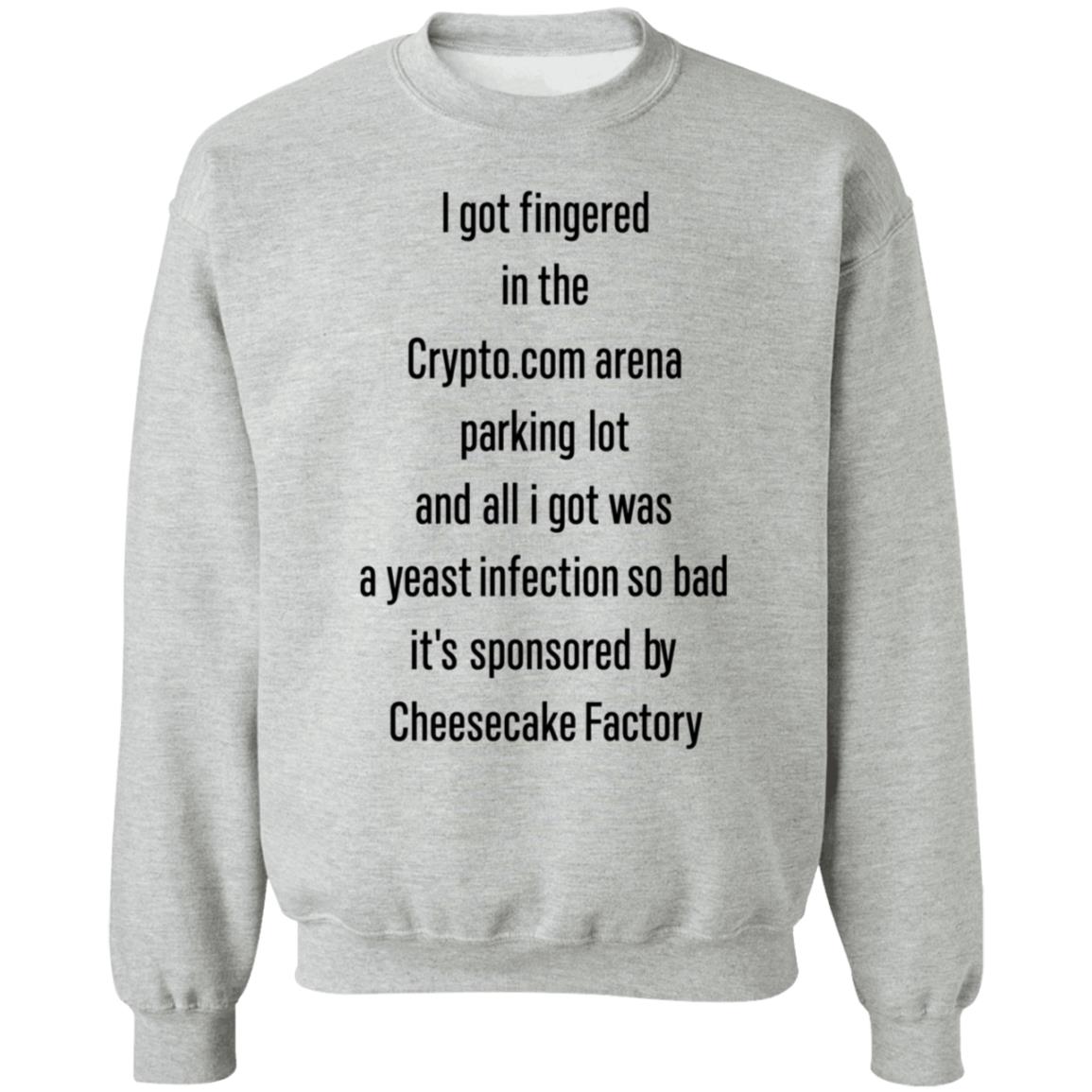 I Got Fingered In The Crypto.Com Arena Parking Lot Shirt HelloCullen - Teechipus