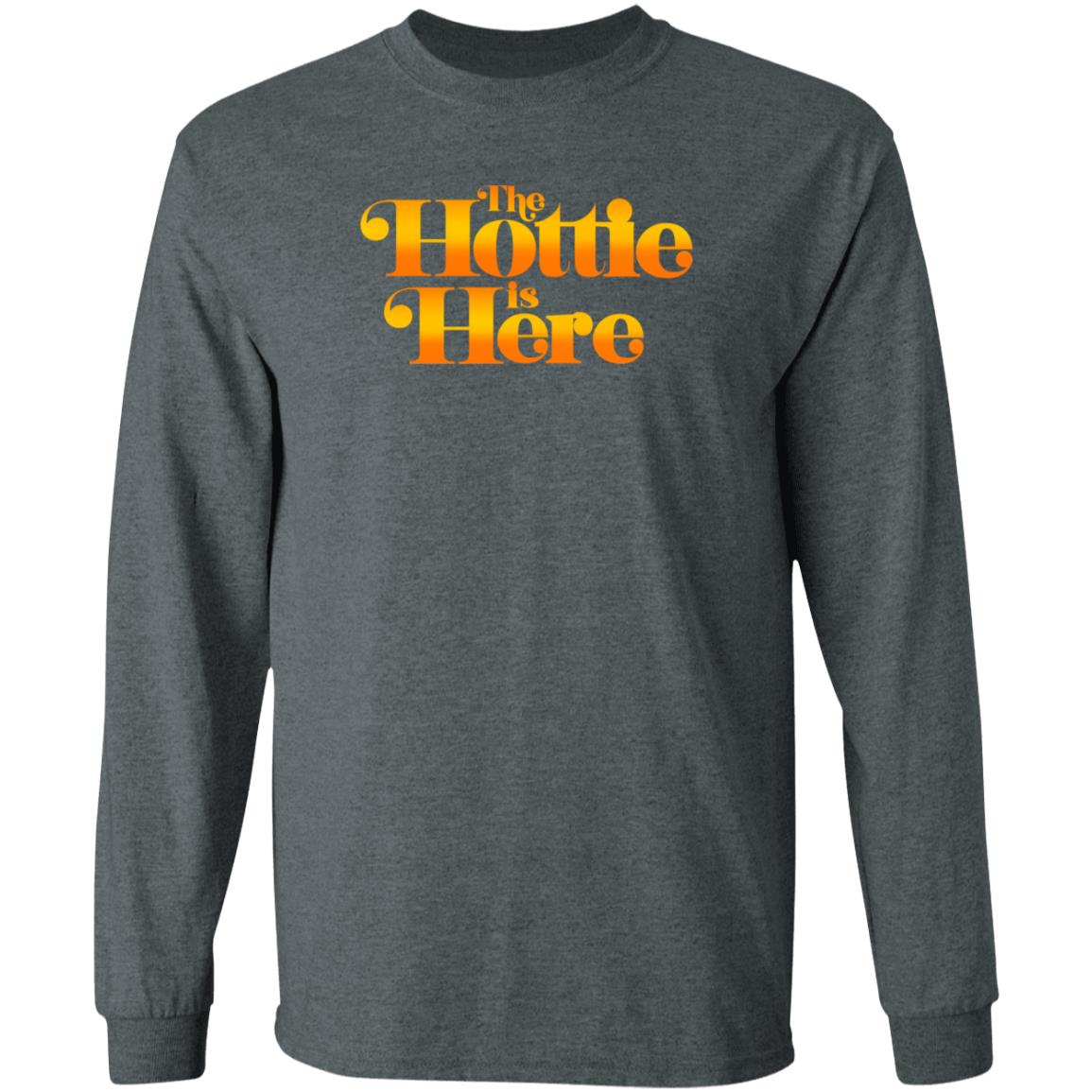 The Hottie Is Here Hoodie Jrue's The Hottie Is Here Shirt Hoodie Sweatshirt - Teechipus