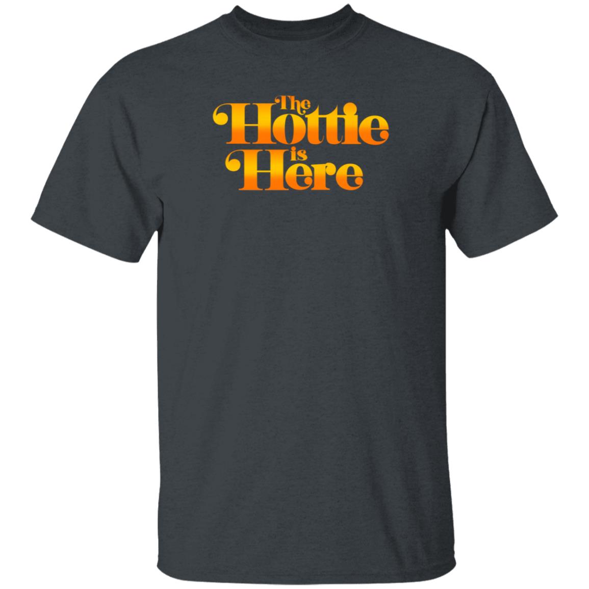 The Hottie Is Here Hoodie Jrue's The Hottie Is Here Shirt Hoodie Sweatshirt - Teechipus