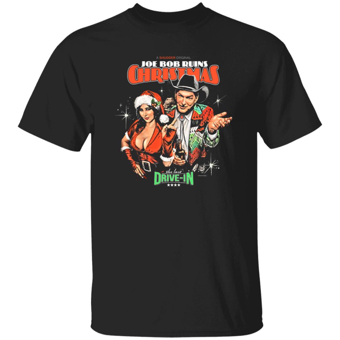 Joe Bob Ruins Christmas The Last Drive-In Shirt Joe Bob Briggs - Teechipus