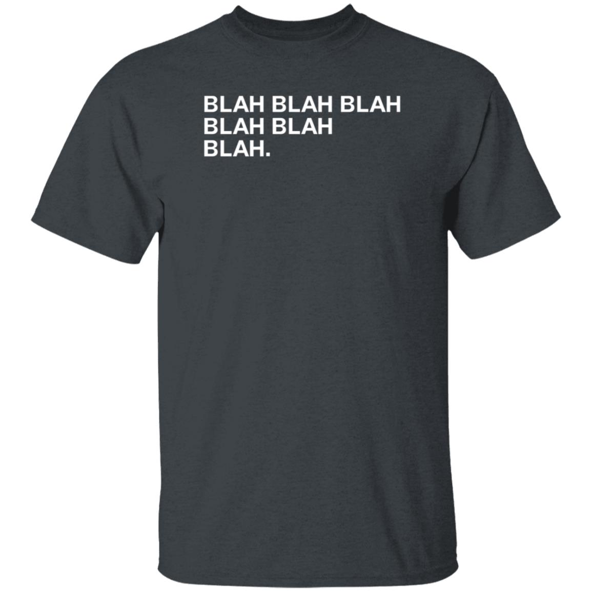 Obvious Shirts Merch Blah Blah Blah Blah Blah Blah Shirt - Teechipus