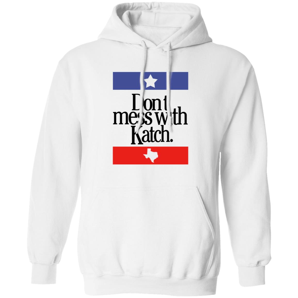 Don't Mess With Katch Texas Shirt Allie Katch Merch - Teechipus