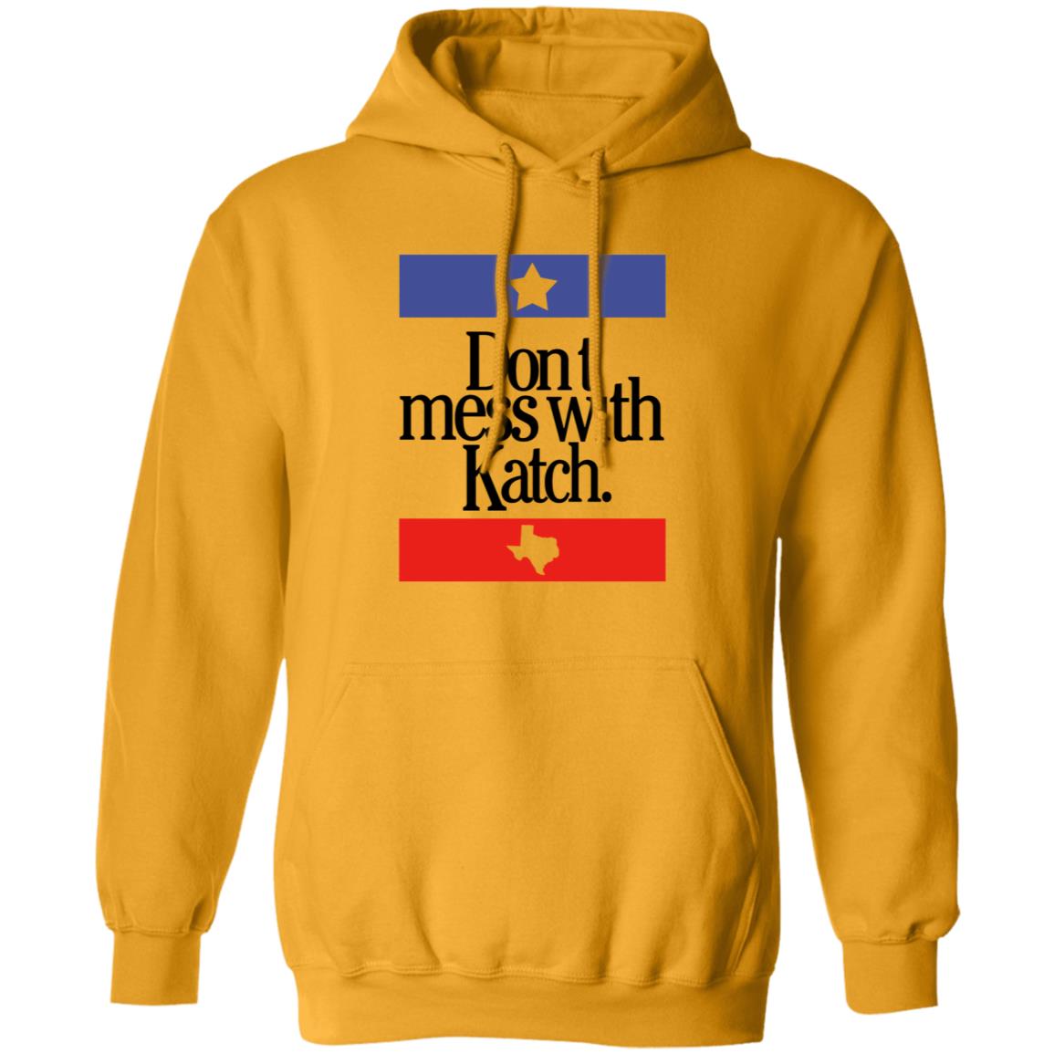 Don't Mess With Katch Texas Shirt Allie Katch Merch - Teechipus