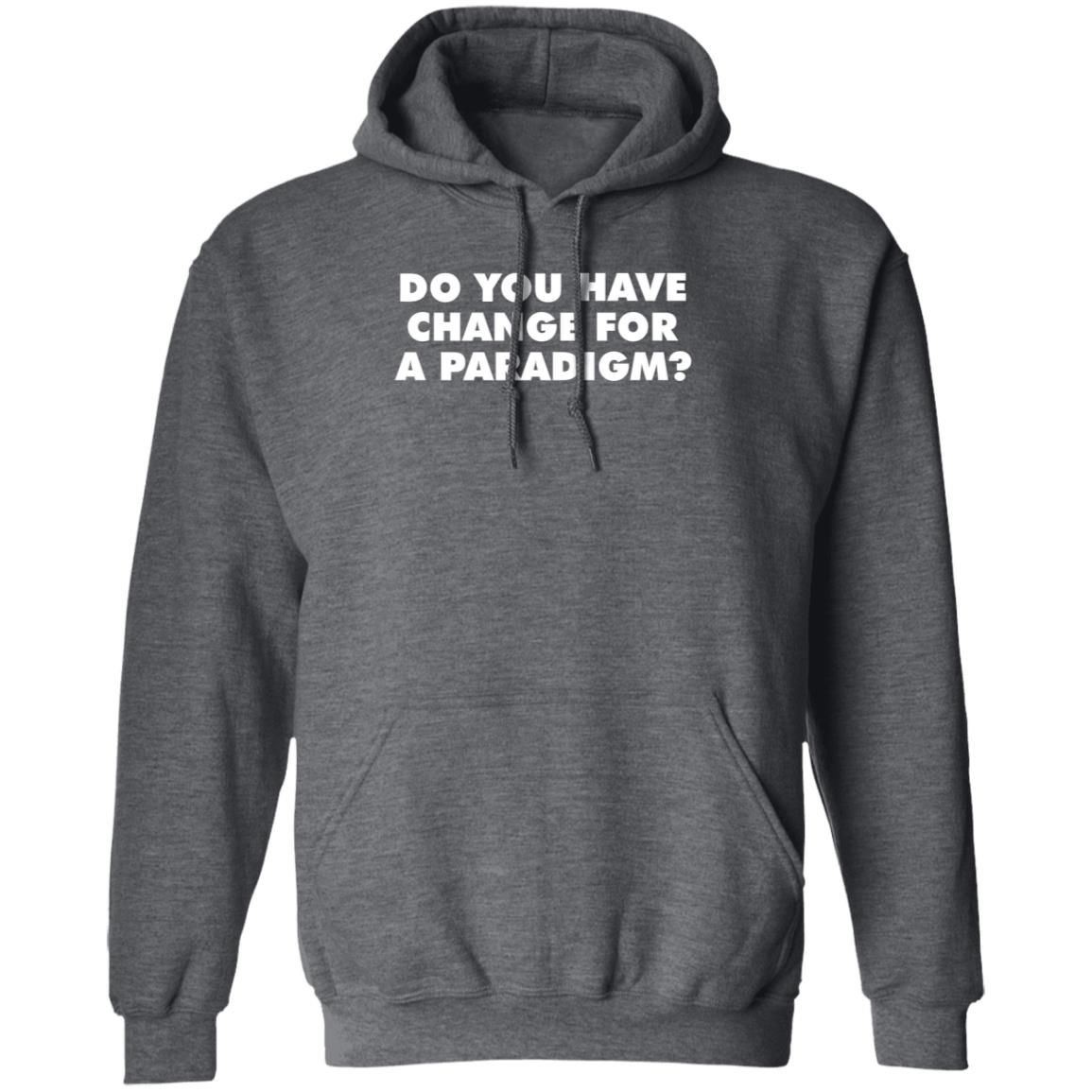 Do You Have Change For A Paradigm Shirt Extraordinary Science T Shirt Hoodie Sweatshirt John Carmack - Teechipus