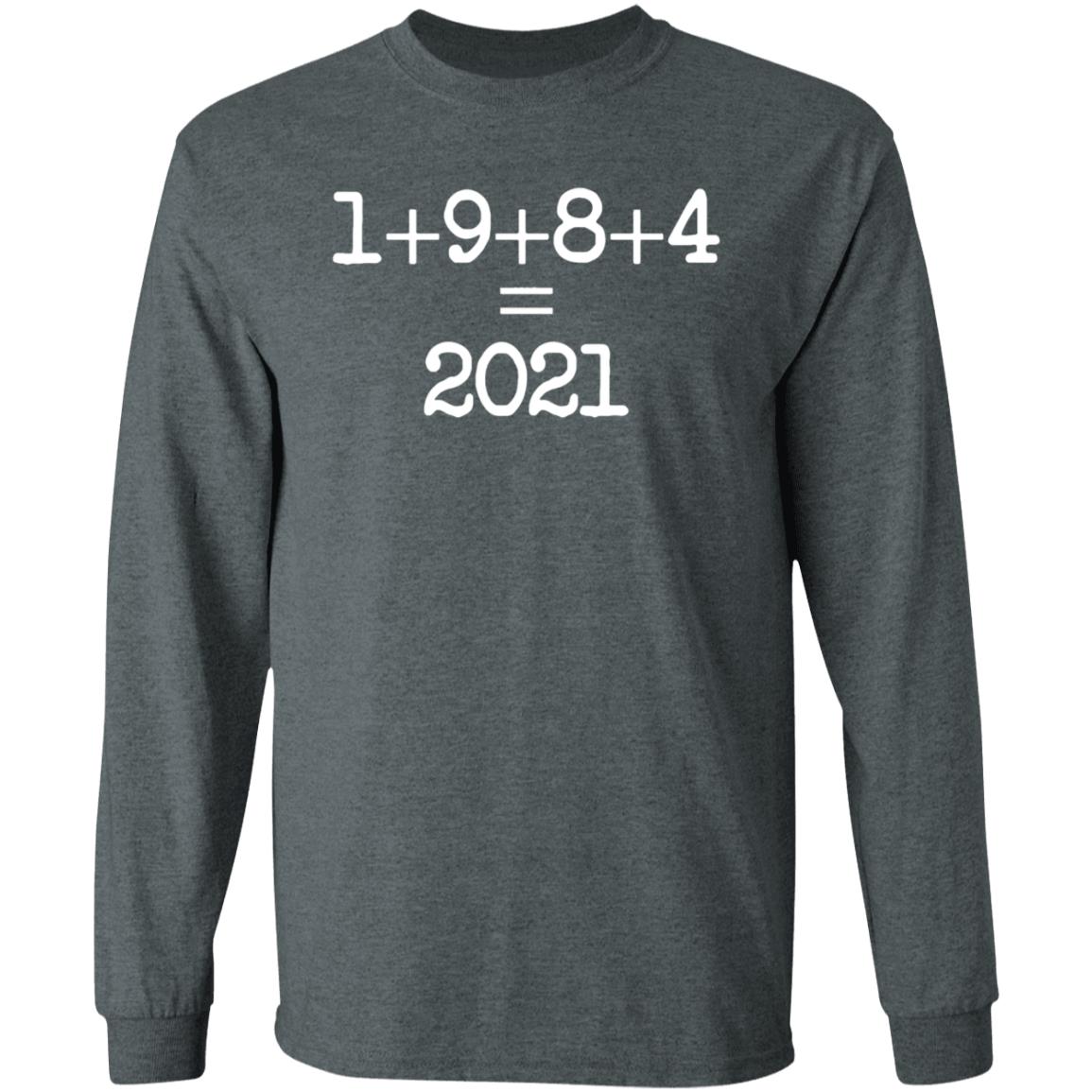 Shiver Me Timbers 1+9+8+4=2021 Shirt Hoodie Sweatshirt - Teechipus