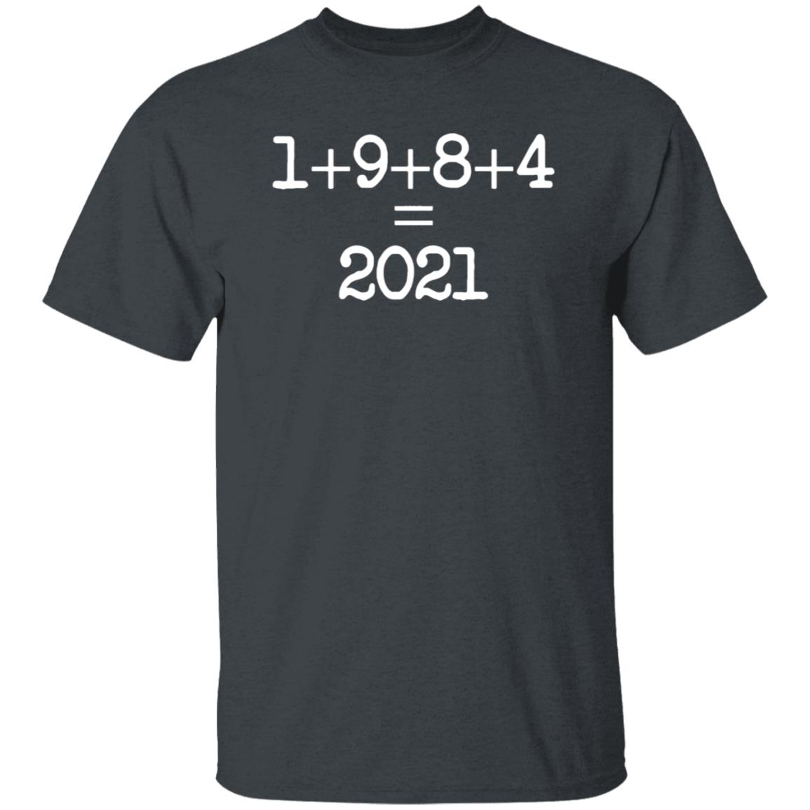 Shiver Me Timbers 1+9+8+4=2021 Shirt Hoodie Sweatshirt - Teechipus