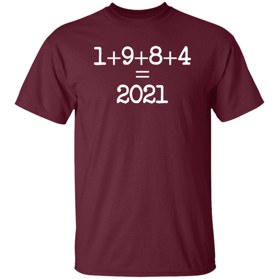 Shiver Me Timbers 1+9+8+4=2021 Shirt Hoodie Sweatshirt - Teechipus