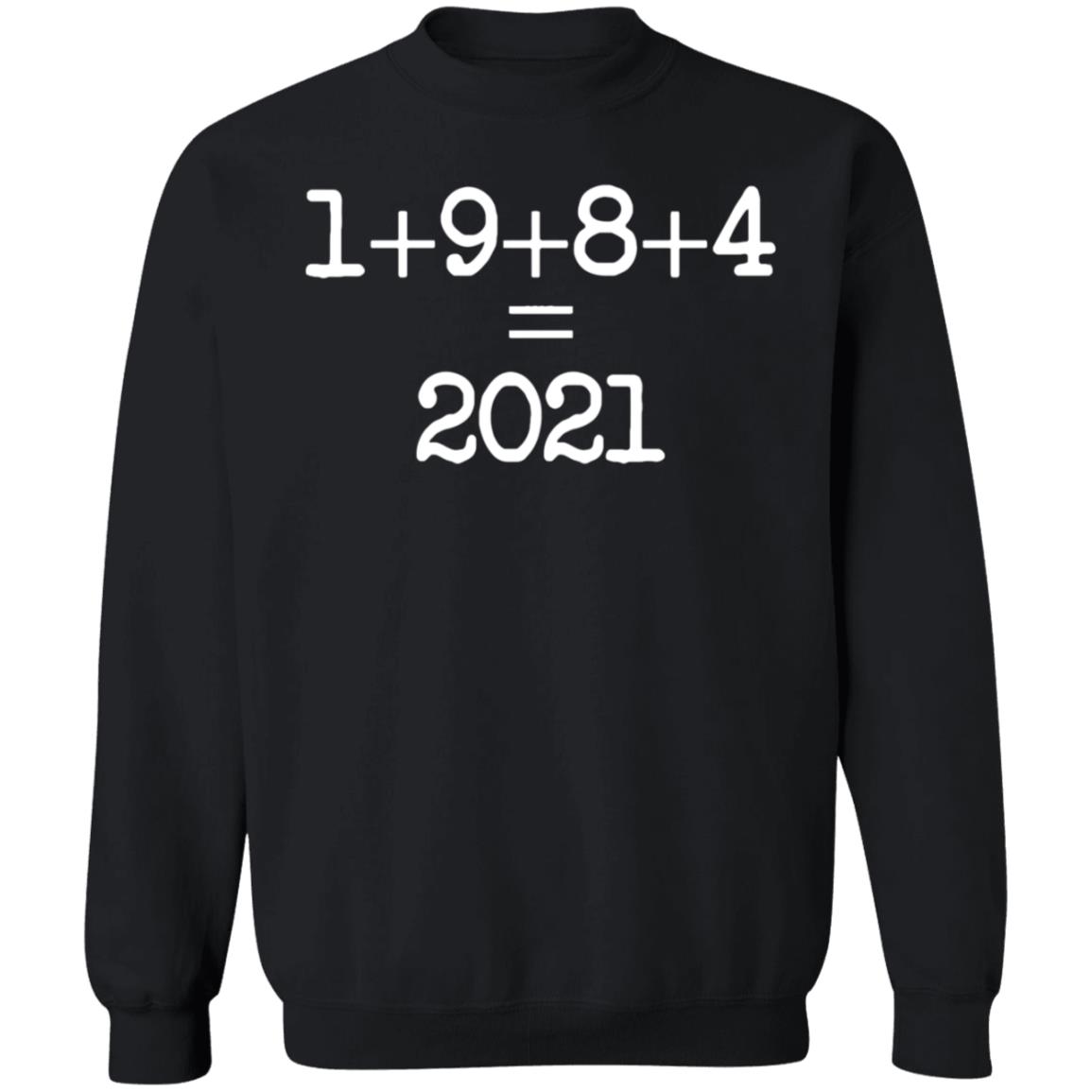 Shiver Me Timbers 1+9+8+4=2021 Shirt Hoodie Sweatshirt - Teechipus