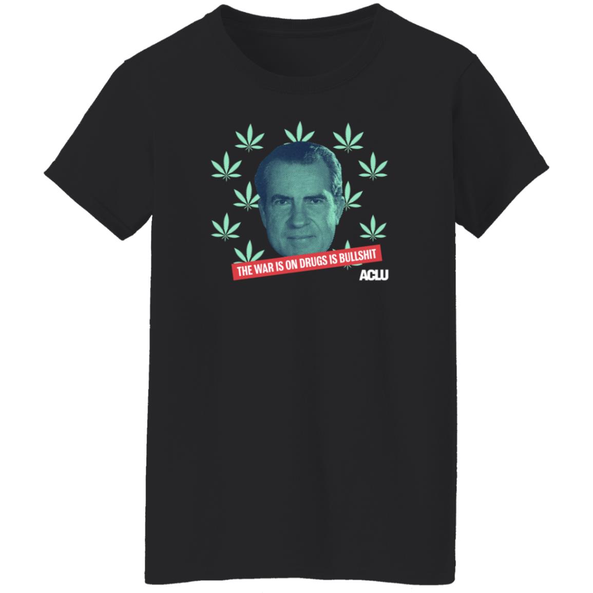 Richard Nixon The War On Drugs Is Bullshit Shirt Hoodie Sweatshirt - Teechipus