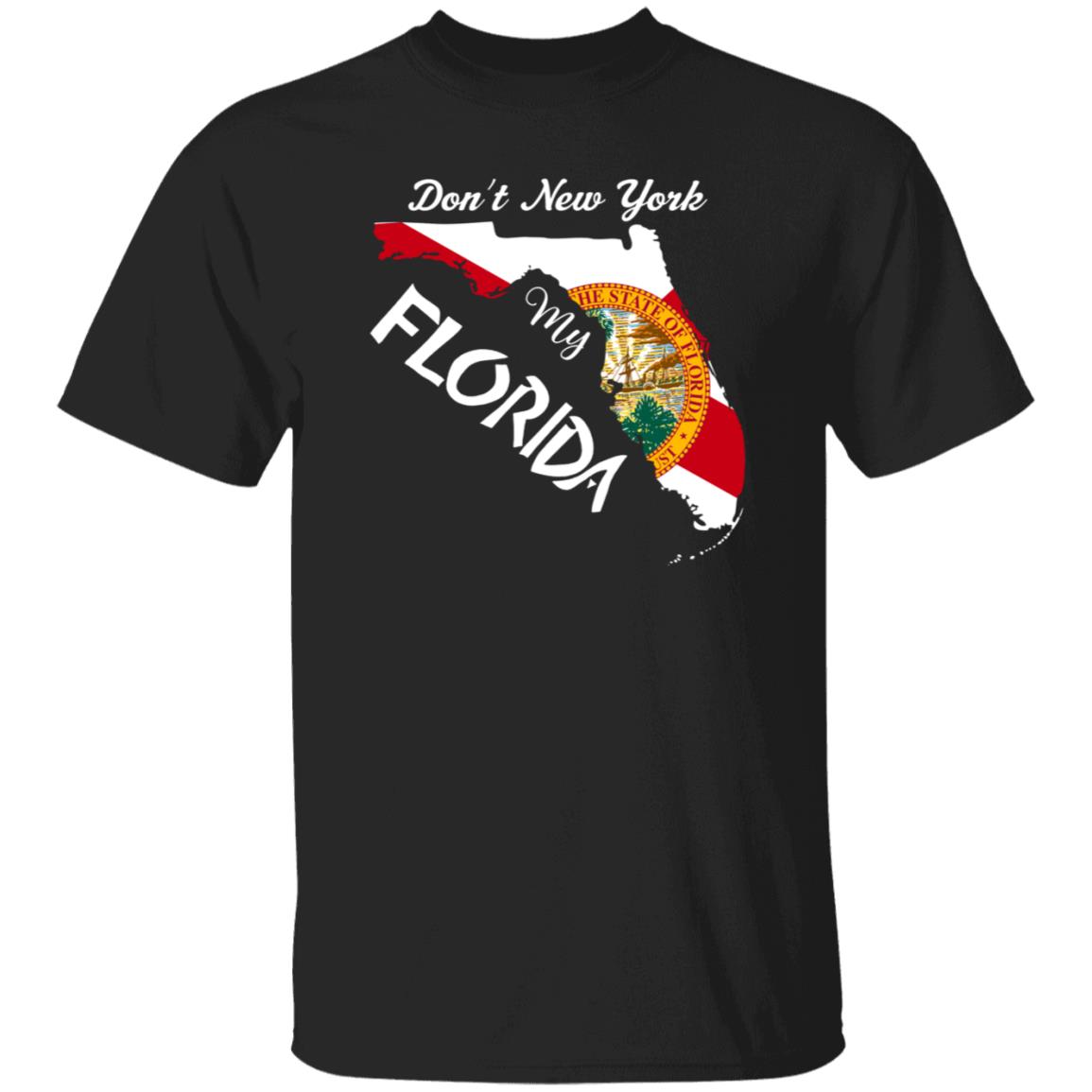 Don't New York My Florida Map Shirt Dontnymyflorida Store - Teechipus