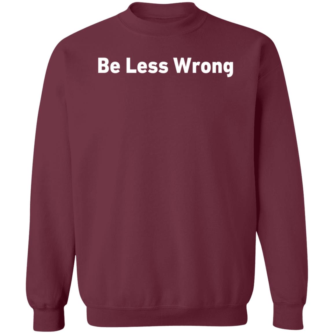 Elonbits Shop Be Less Wrong Shirt Hoodie Sweatshirt - Teechipus