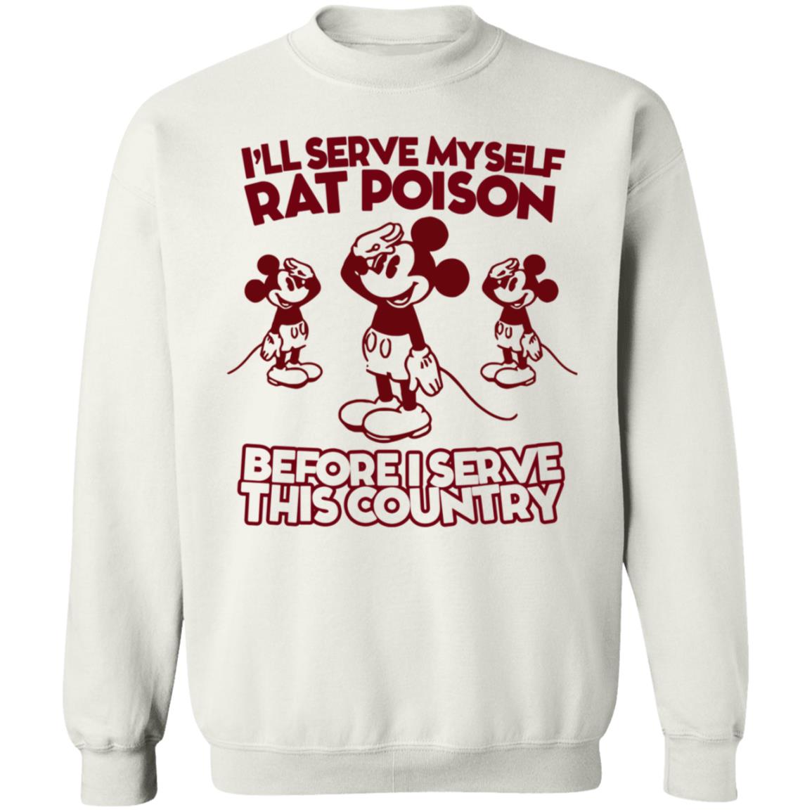 Mickey Mouse I'll Serve Myself Rat Poison Before I Serve This Country Shirt Whoiszhu - Teechipus