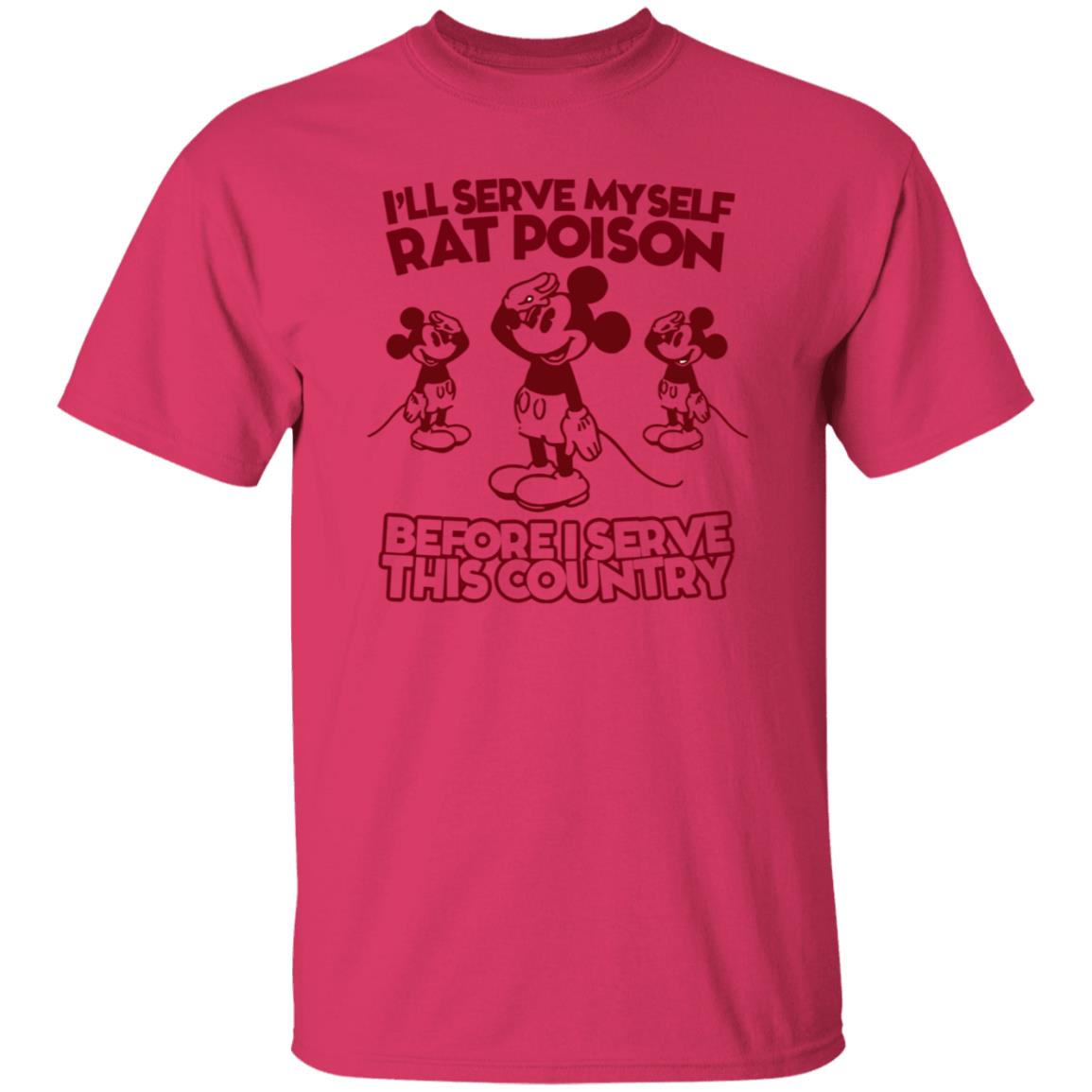 Mickey Mouse I'll Serve Myself Rat Poison Before I Serve This Country Shirt Whoiszhu - Teechipus