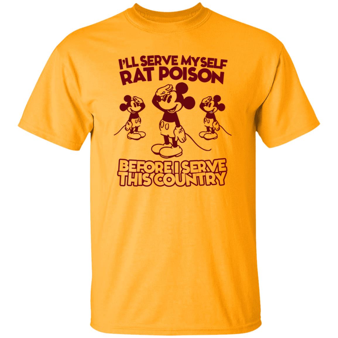 Mickey Mouse I'll Serve Myself Rat Poison Before I Serve This Country Shirt Whoiszhu - Teechipus