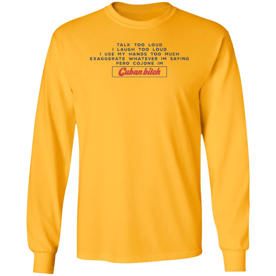 Soscuba Talk Too Loud I Laugh Too Loud I Use My Hands Too Much Shirt - Teechipus