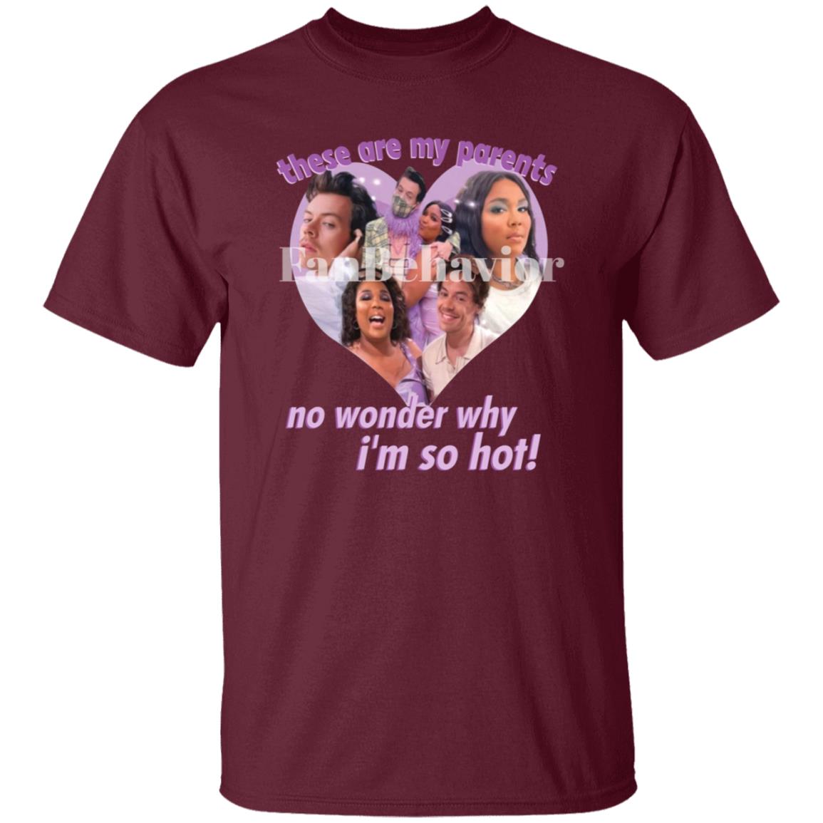 Lizzo’S Hizzo My Parents Shirt FanBehavior Store These Are My Parents No Wonder Why I'm So Hot Shirt - Teechipus