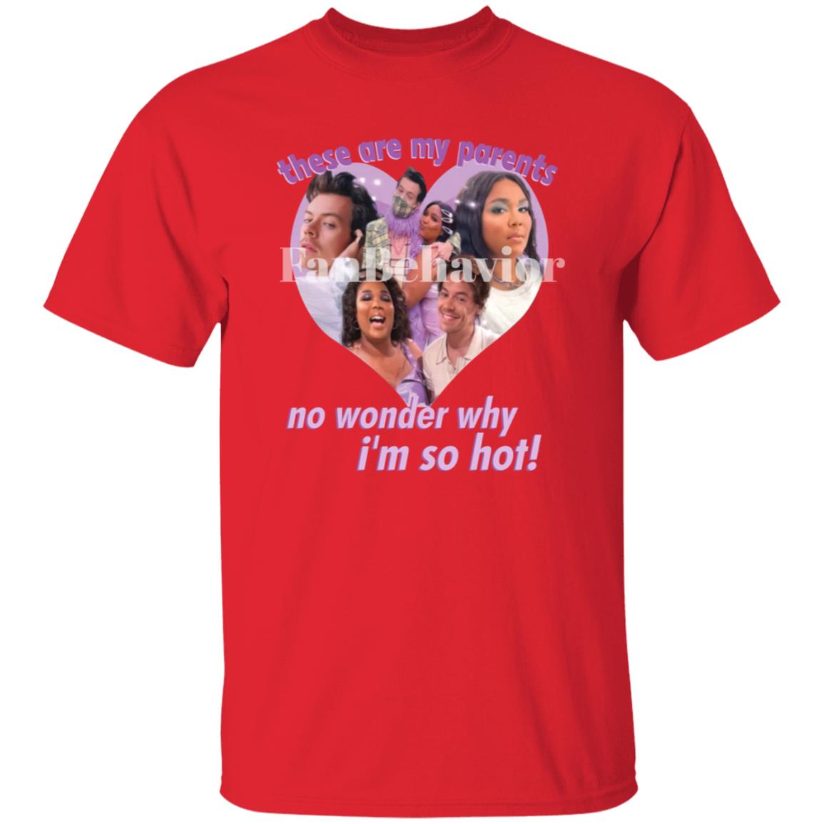 Lizzo’S Hizzo My Parents Shirt FanBehavior Store These Are My Parents No Wonder Why I'm So Hot Shirt - Teechipus
