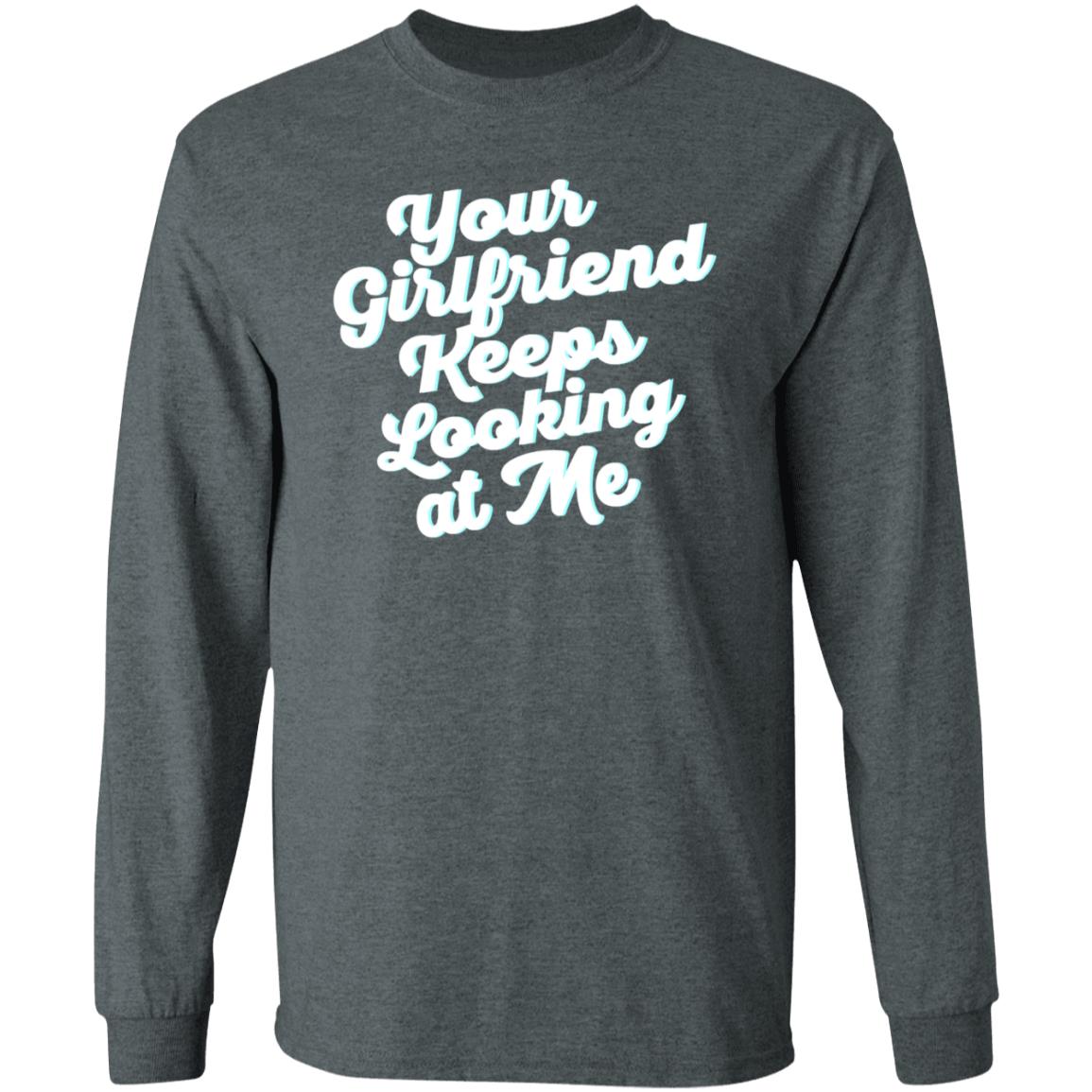Taylor Sheridan Your Girlfriend Keeps Looking At Me Shirt - Teechipus