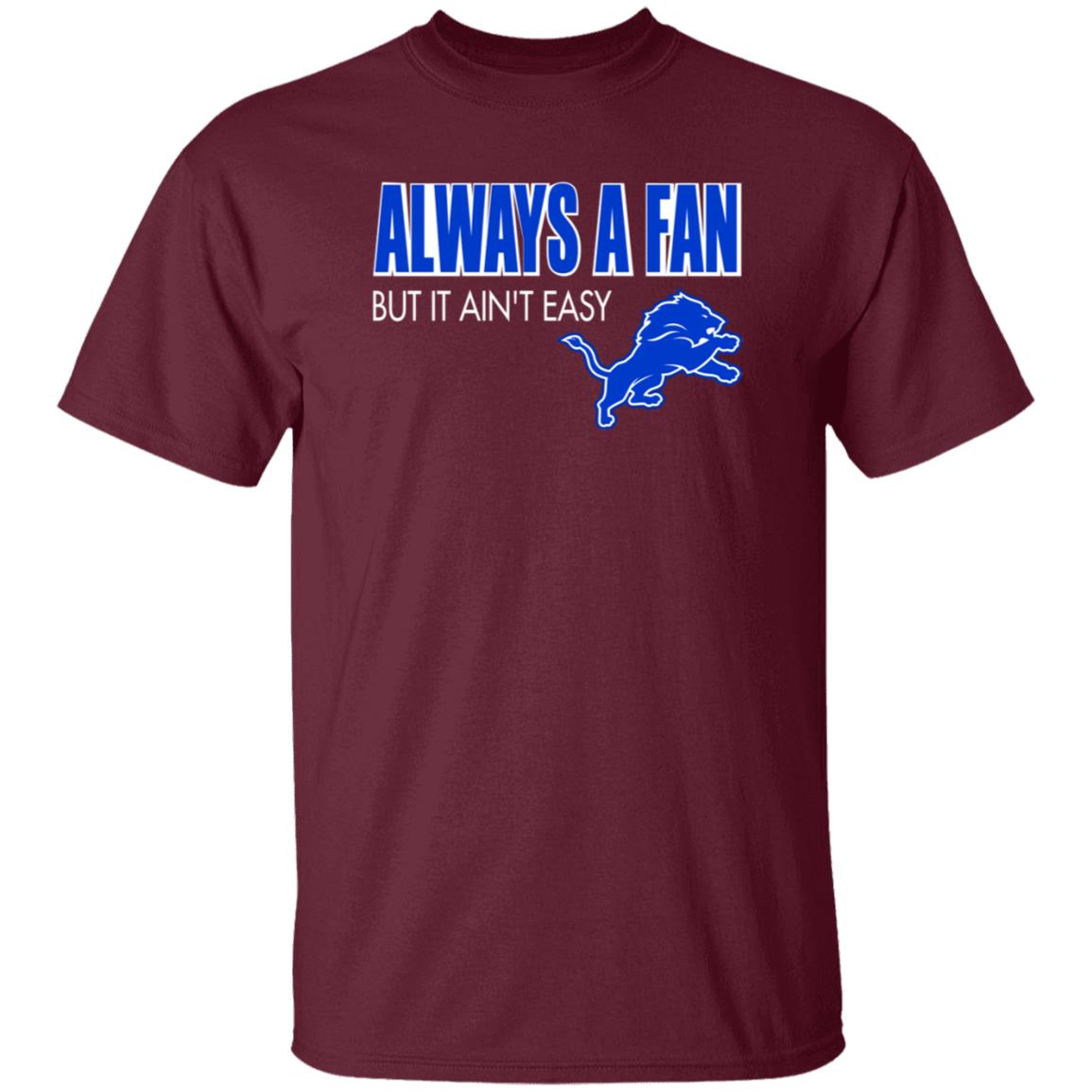 Always A Fan But It Ain't Easy Hoodie Shirt Sweatshirt - Teechipus