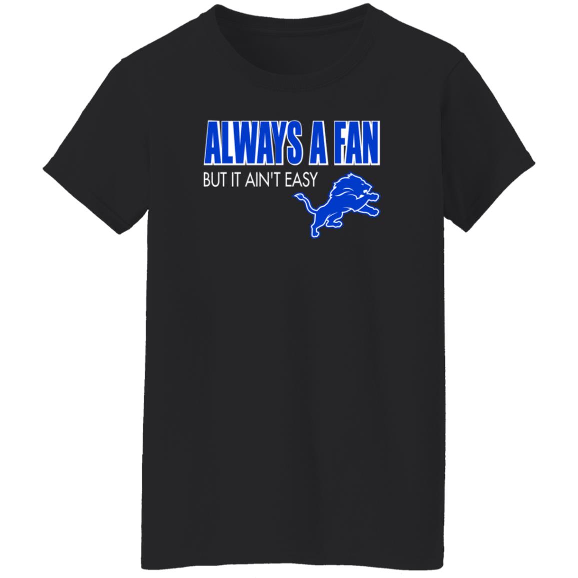 Always A Fan But It Ain't Easy Hoodie Shirt Sweatshirt - Teechipus