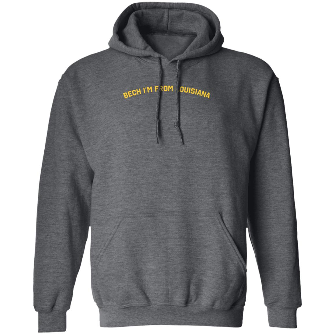 Bech I'm From Louisiana Shirt Motierlafayette Store Bech I'm From Louisiana Shirt Hoodie Sweatshirt - Teechipus