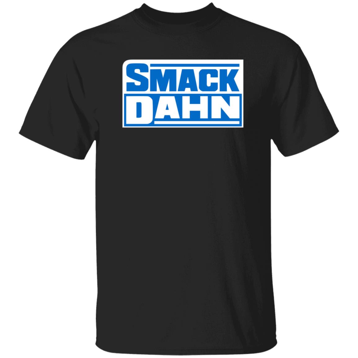 Smack Dahn T Shirt Patmcafeeshow Store - Teechipus