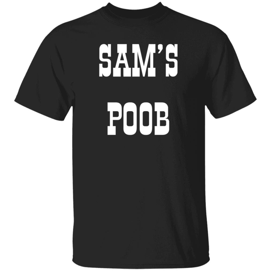Sam's Poob Shirt Generalsam Sam's Poob Shirt - Teechipus