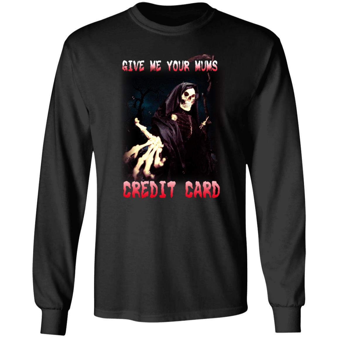 Give Me Your Mom's Credit Card Shirt Jacks Jilms - Teechipus