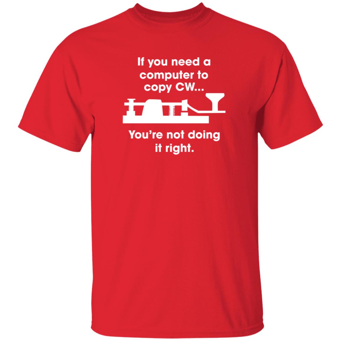 If You Need A Computer To Copy Cw You're Not Doing It Right Shirt Hoodie Sweatshirt - Teechipus