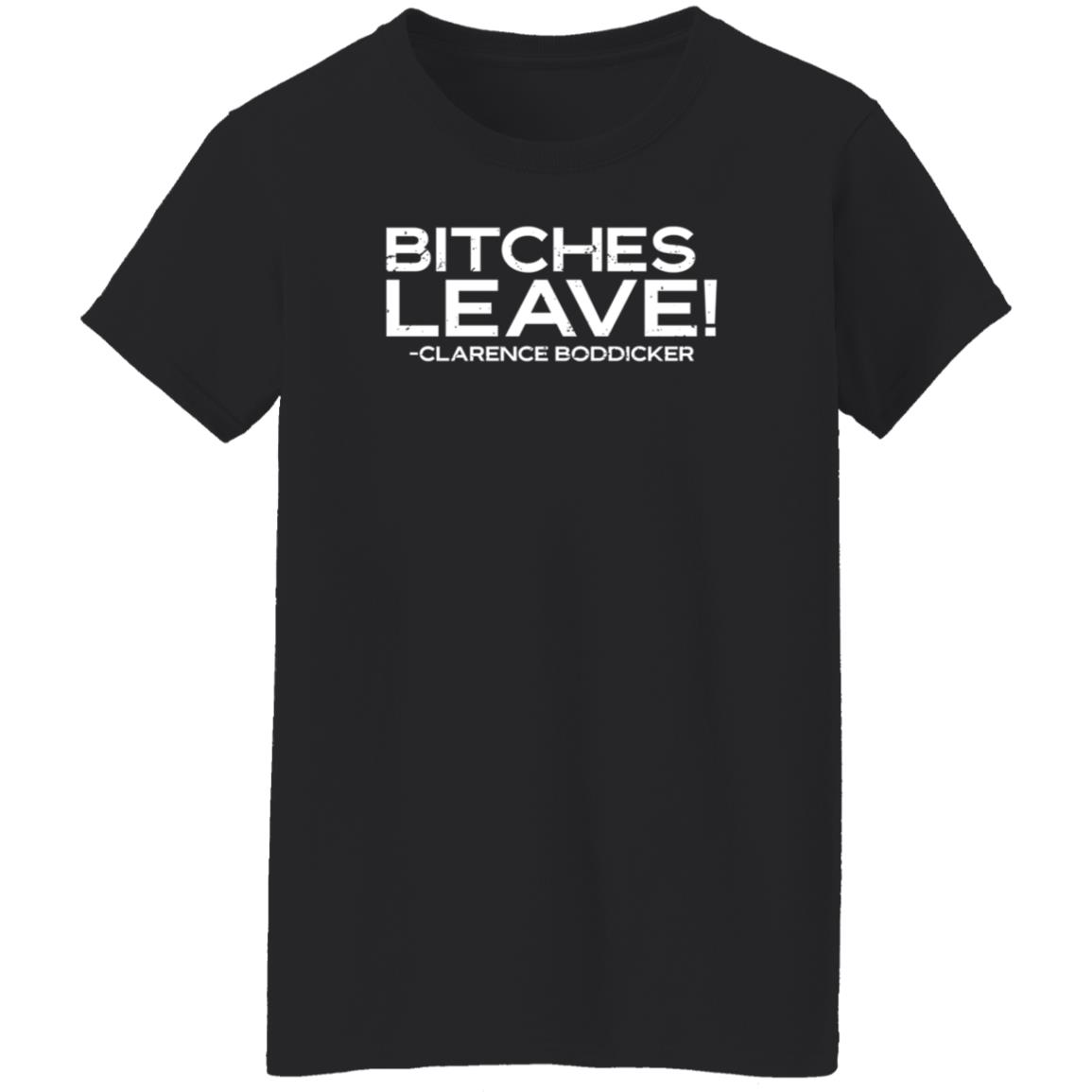 Baseball Chickie Bitches Leave Clarence Boddicker Shirt Hoodie Sweatshirt - Teechipus