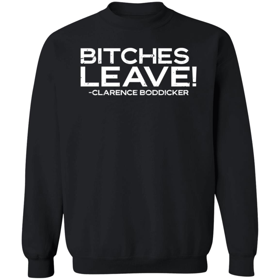 Baseball Chickie Bitches Leave Clarence Boddicker Shirt Hoodie Sweatshirt - Teechipus