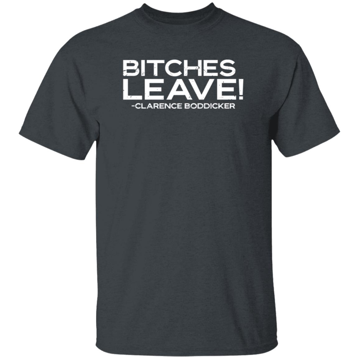 Baseball Chickie Bitches Leave Clarence Boddicker Shirt Hoodie Sweatshirt - Teechipus