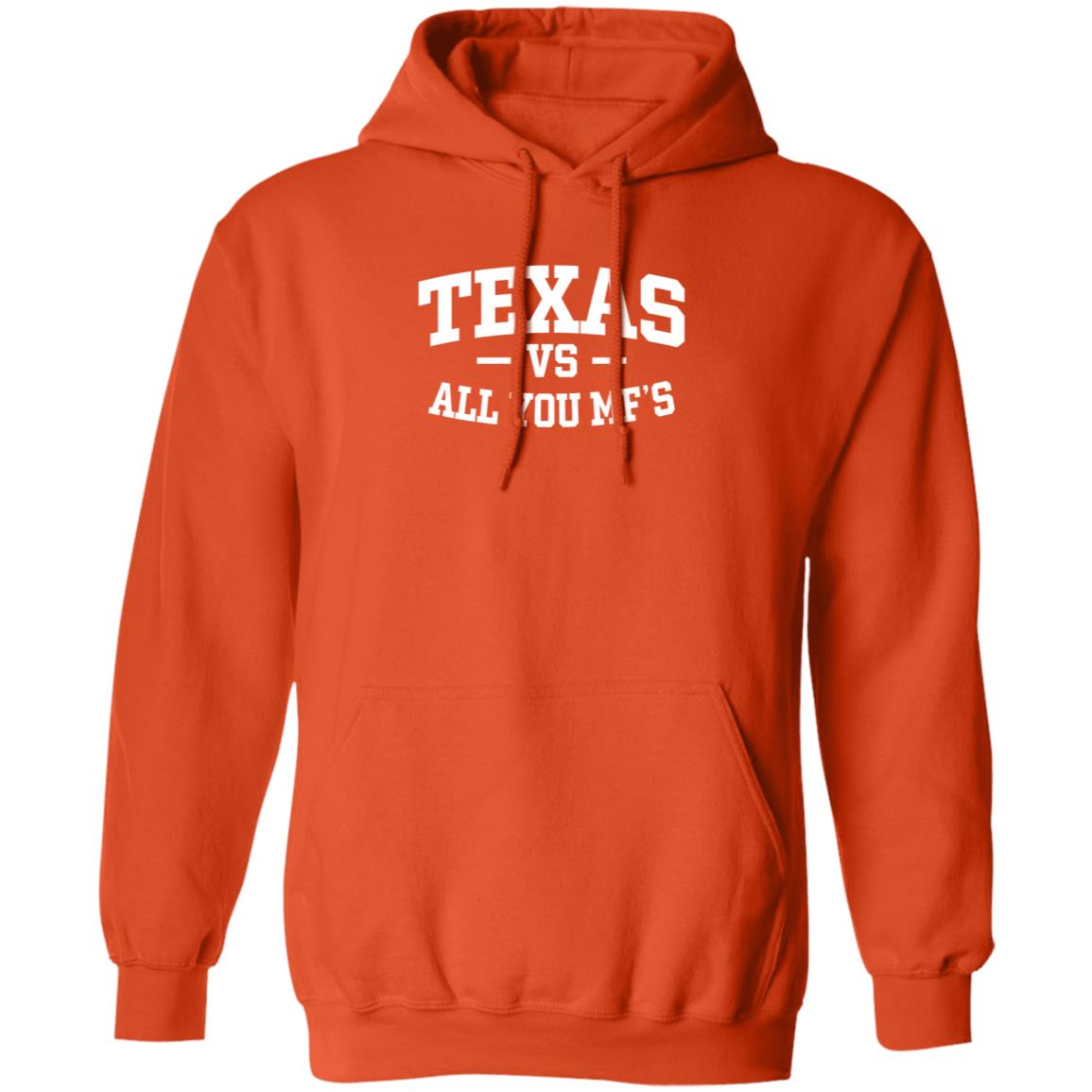 Texas Vs All You Mf’s Shirt Hoodie Sweatshirt - Teechipus