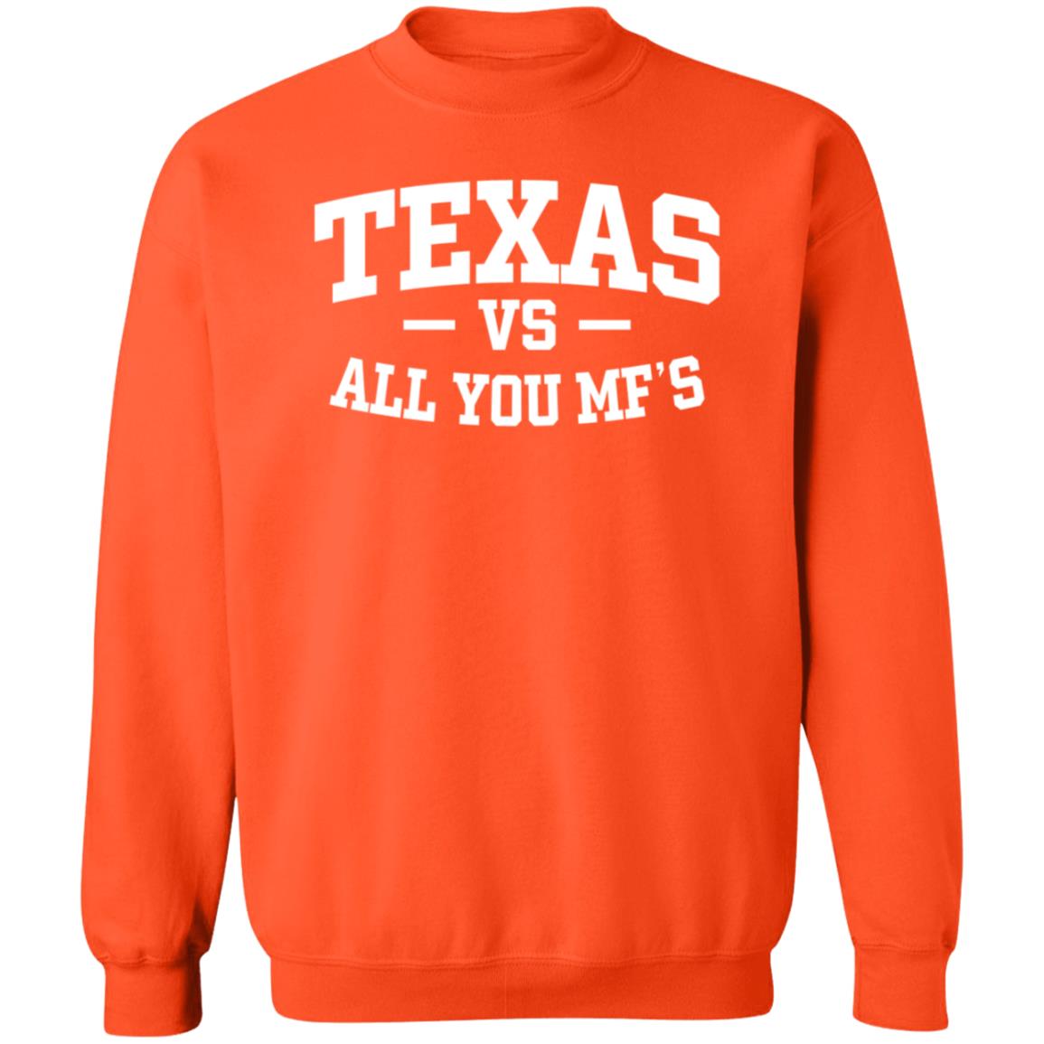 Texas Vs All You Mf’s Shirt Hoodie Sweatshirt - Teechipus